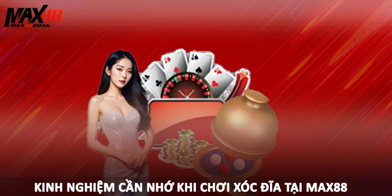 Kinh nghiệm cần nhớ khi chơi xóc đĩa tại MAX88
