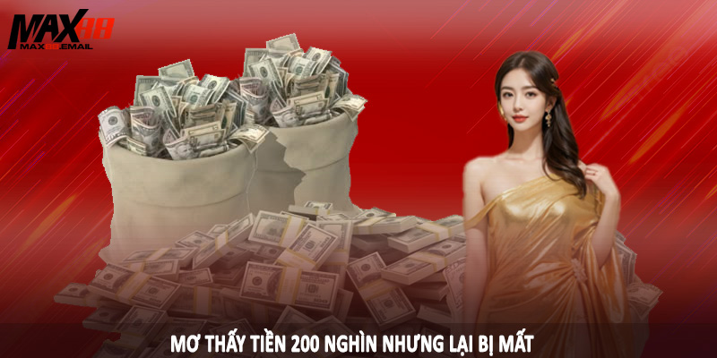 Mơ thấy tiền 200 nghìn nhưng lại bị mất