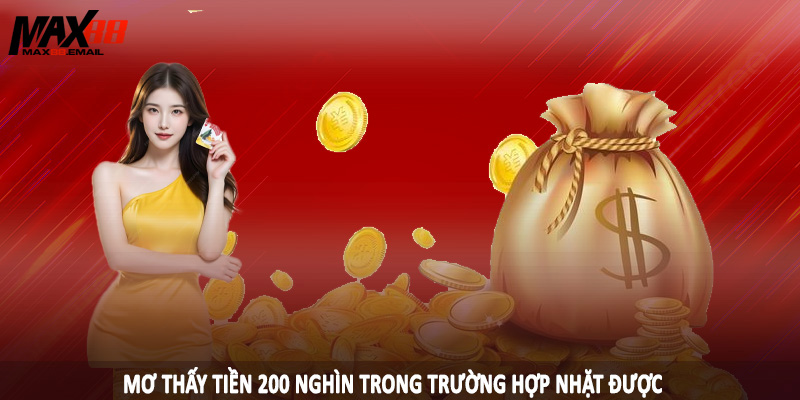 Mơ thấy tiền 200 nghìn trong trường hợp nhặt được
