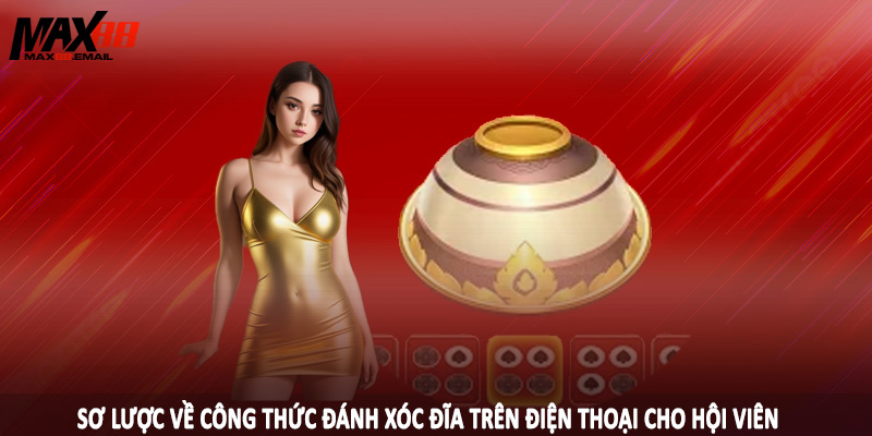 Sơ lược về công thức đánh xóc đĩa trên điện thoại cho hội viên