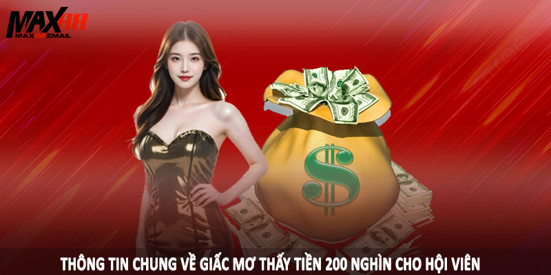 Thông tin chung về giấc mơ thấy tiền 200 nghìn cho hội viên