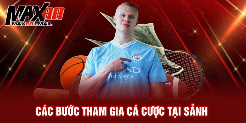Các bước tham gia cá cược tại sảnh 