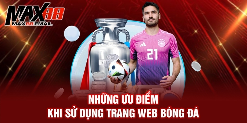 Những ưu điểm khi sử dụng trang web bóng đá