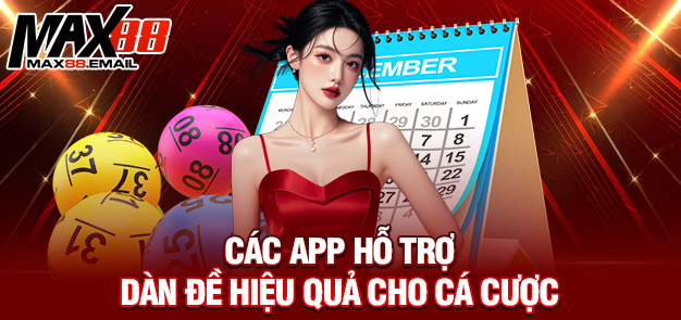 Các app hỗ trợ dàn đề hiệu quả cho cá cược