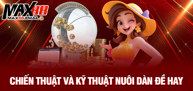 Chiến thuật và kỹ thuật nuôi dàn đề hay