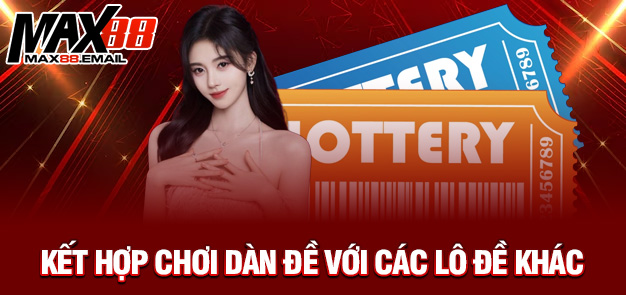 Kết hợp chơi dàn đề với các lô đề khác