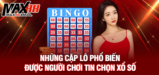 Những cặp lô phổ biến được người chơi tin chọn xổ số