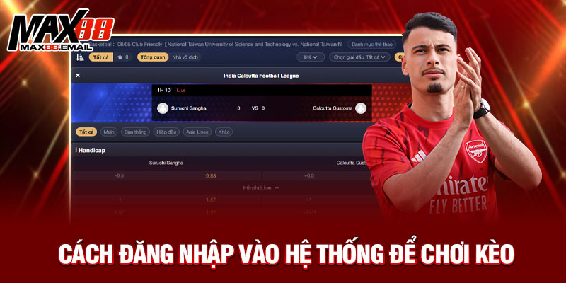 Cách đăng nhập vào hệ thống để chơi kèo