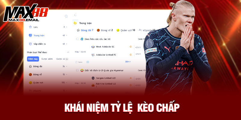 Tỷ Lệ Kèo Chấp Là Gì? Tìm Hiểu Cùng Max88 Để Cá Cược Thông Minh Hơn