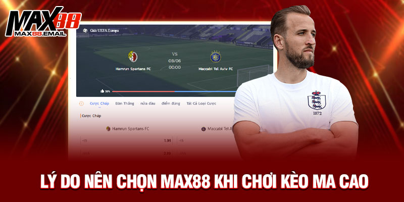 Lý do nên chọn Max88 khi chơi kèo Ma Cao